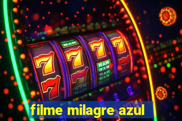 filme milagre azul